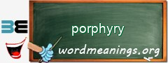 WordMeaning blackboard for porphyry